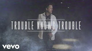 Gary Allan  Trouble Knows Trouble Official Audio Video [upl. by Anairad693]