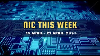 NIC This Week 15 April  21 April 2024 [upl. by Gabbey]