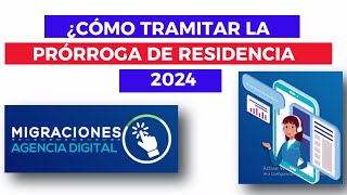 ¿Cómo tramitar la Prórroga de Residencia  2024  Carnet de Extranjeria [upl. by Yvor]