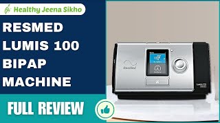 Resmed lumis 100 BiPAP Machine  Healthy Jeena Sikho Call 9876978488 [upl. by Osborne]