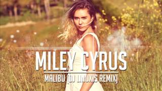 Miley Cyrus  Malibu DJ Linuxis Remix [upl. by Enitsugua]