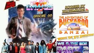 The Movie Dawgs ShowEp68Powered by Watermelons 🍉The Adventures of Buckaroo Banzai [upl. by Graaf]