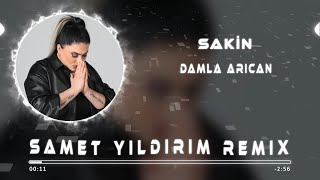 Damla Arıcan  Sakin  Samet Yıldırım Remix [upl. by Winola]