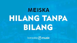 Hilang Tanpa Bilang  Meiska KARAOKE VERSION [upl. by Nikolia]