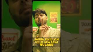 Jassa Dhilon on his new song hulare [upl. by Necyla196]