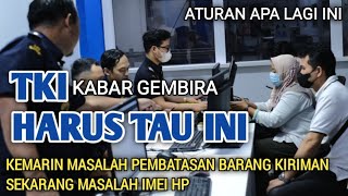 Bener Ngk Cih Imei Di Blokir Dan Para Tki Tidak Usah Draftar Imei [upl. by Yrrat795]