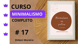 17 Curso completo de minimalismo como parar de comprar coisas que não usa técnica simples [upl. by Valiant225]