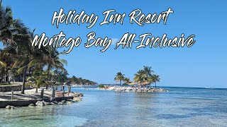 Holiday Inn Resort Montego Bay AllInclusive  Staying Experience  Travel vlog [upl. by Stricklan]