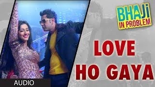 Love Ho Gaya Bhaji In Problem Full Song Audio  Gippy Grewal Ragini Khanna  Punjabi Movie 2013 [upl. by Airtemed]