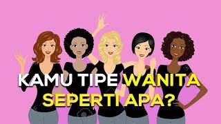 JENIS WANITA SEPERTI APA KAMU PART 2  TES PSIKOLOGI KEPRIBADIAN [upl. by Hansel936]