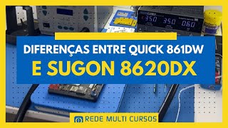 Diferenças Entre Quick 861DW e Sugon 8620 DX [upl. by Aurelius]