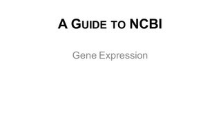 A Guide to NCBI Gene Expression Part 1 [upl. by Butterfield959]