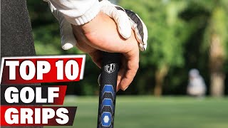 Best Golf Grip In 2024  Top 10 New Golf Grips Review [upl. by Leahcimed]