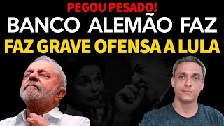 PEGOU PESADO Maior banco da Alemanha ofende LULA com a pior ofensa imaginável [upl. by Calbert888]