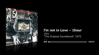 10cc  1hour  Im not in Love  “The Original Soundtrack” 1975 [upl. by Fina]