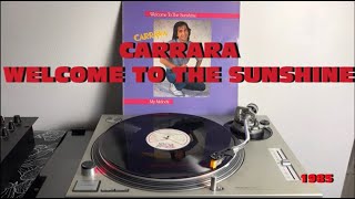 Carrara  Welcome To The Sunshine ItaloDisco 1985 Extended Version AUDIO HQ  FULL HD [upl. by Ehlke312]