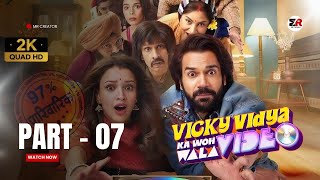 Vicky Vidya Ka Woh Wala Video  Movie  Part  07  Rajkummar Rao  Tripti Dimri  Mr Creator [upl. by Manning]