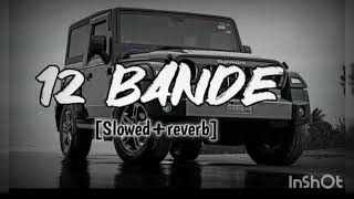 12 bande  lyrics by harsh foujdar  slowed  reverb [upl. by Hardin]