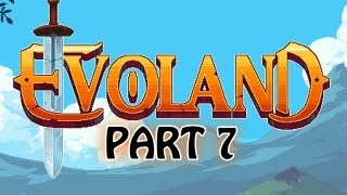 EVOLAND  Gameplay Walkthrough  Part 7  RPGs are Goofy [upl. by Hoebart965]