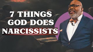 7 Things God ALWAYS Does to a Narcissist  Dont Fight With Them  Inspired by TD Jakes [upl. by Juster]