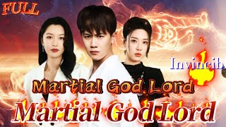 【FULL】quotMartial God Lordquot God Counterattack Urban Cultivation [upl. by Lrak]