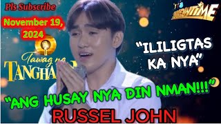 RUSSEL JOHN  NOV 19 2024  Tawag ng Tanghalan [upl. by Eiten]