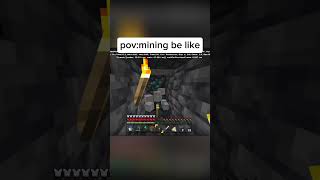 PovMining Be Like minecraft meme  minecraft [upl. by Lahsiv]