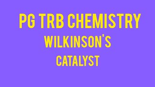 PG TRB CHEMISTRY WILKINSONS CATALYST [upl. by Piefer]