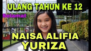 VLOG 59 ULANG TAHUN KE 12 NAISA ALIFIA YURIZA naisapubgyoutuber [upl. by Edyaw46]