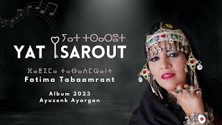 Fatima Tabaamrant  YAT TSAROUT Album Ayuzenk Ayargan 2023 [upl. by Hecker741]