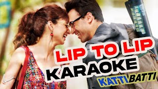 Lip to Lip  Duet KARAOKE  Katti Batti 2015 [upl. by Kandace778]