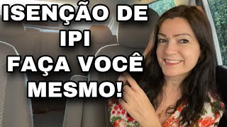 PASSO A PASSO COMO SOLICITAR ISENÇÃO DE IPI PCD FAÇA VOCÊ MESMO [upl. by Dorinda144]