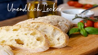 Ciabatta Brot Rezept  ohne kneten  Unendlich lecker [upl. by Negroj]