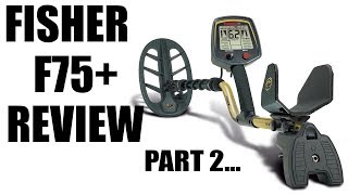 Metal Detecting Fisher F75 Performance Review [upl. by Natka]