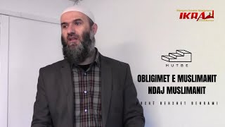 HUTBE  Obligimet e muslimanit ndaj muslimanit  Hoxhë Behxhet Behrami  13032015 [upl. by Nibuz]