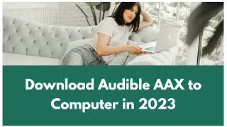 How to Download Audible AAX to Computer in 2023 [upl. by Anelav]