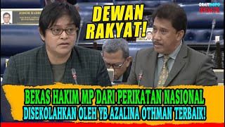 BEKAS HAKIM MP DARI PERIKATAN NASIONAL DISEKOLAHKAN OLEH YB AZALINA OTHMAN TERBAIK [upl. by Anavi]