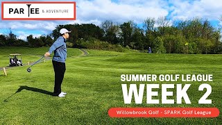 Week 2  Willowbrook SPARK Golf League  Golf VLOG [upl. by Susette839]