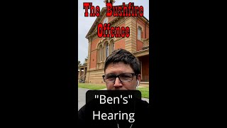 The Bushfire Offence  Part 46  Bens Hearing  Singleton Local Court [upl. by Dalli]