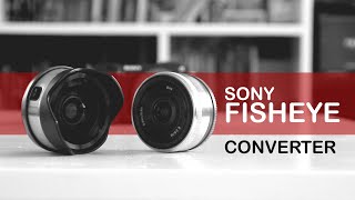 SONY E 16mm  Fish Eye Converter  VIDEO TEST [upl. by Marchelle]