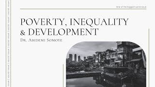 Poverty Inequality and Development [upl. by Nnayecats]