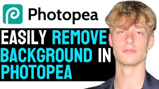 How To Quickly Remove Background In Photopea 2024 Guide [upl. by Adnilram165]