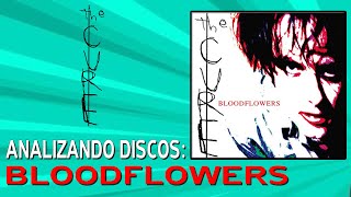 TODO SOBRE Bloodflowers de The Cure [upl. by Tana]