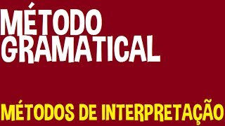 Métodos de Interpretação 1  Método Gramatical  Aula 11 [upl. by Agee]