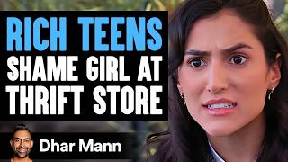 Rich Teens SHAME GIRL At THRIFT STORE They Live To Regret It  Dhar Mann [upl. by Somar]