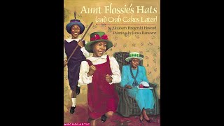 Aunt Flossies Hats and crab cakes later by Elizabeth Fitzgerald Howard and James Ransome [upl. by Elmira]