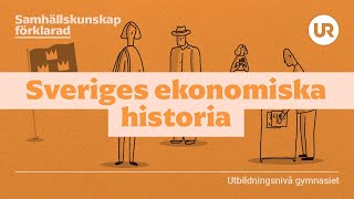 Sveriges ekonomiska historia  SAMHÄLLSKUNSKAP FÖRKLARAD  Gymnasiet [upl. by Ttenneb369]