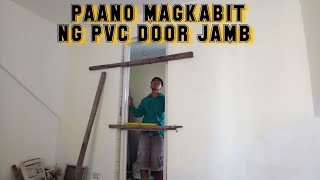 HOW TO INSTALL PVC DOOR JAMB PAANOO MAGKABIT NG PVC NA HAMBA [upl. by Ahker629]