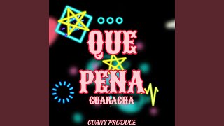 Guaracha Que Pena Aleteo Zapateo Tribal feat Guany Prod [upl. by Felipa884]