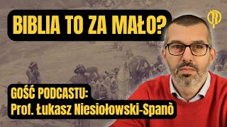 Biblia to za mało Gość Łukasz Niesiołowski–Spanò [upl. by Ycnay]